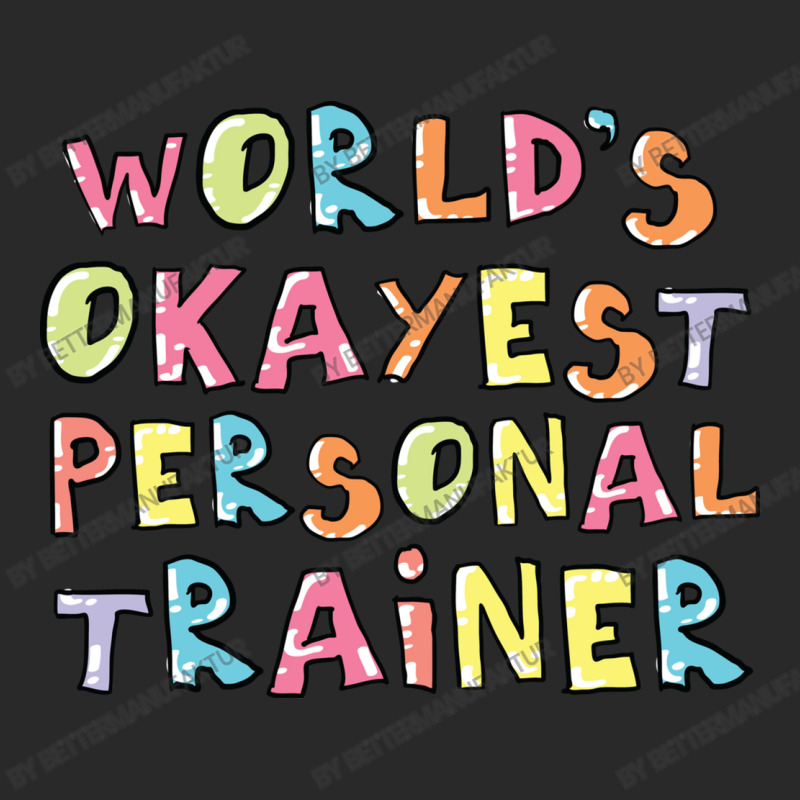 World S Okayest Personal Trainer Gift Idea Printed Hat | Artistshot