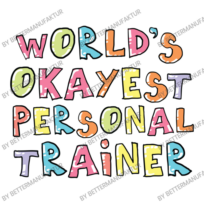 World S Okayest Personal Trainer Gift Idea Sticker | Artistshot