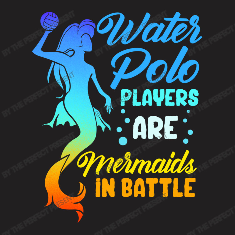 Water Polo Players Are Mermaids In Battle T-shirt | Artistshot