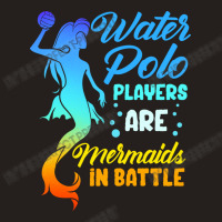 Water Polo Players Are Mermaids In Battle Tank Top | Artistshot