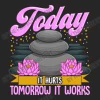 Today It Hurts Tomorrow It Works Massage Therapist Ladies Fitted T-shirt | Artistshot