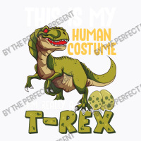 This Is My Human Costume I M Really A T Rex T-shirt | Artistshot