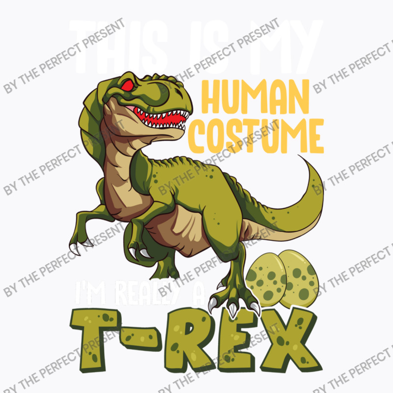 This Is My Human Costume I M Really A T Rex T-shirt | Artistshot