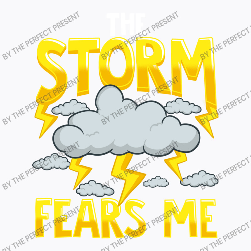 The Storm Fears Me Funny   Brave Meteorology T-shirt | Artistshot