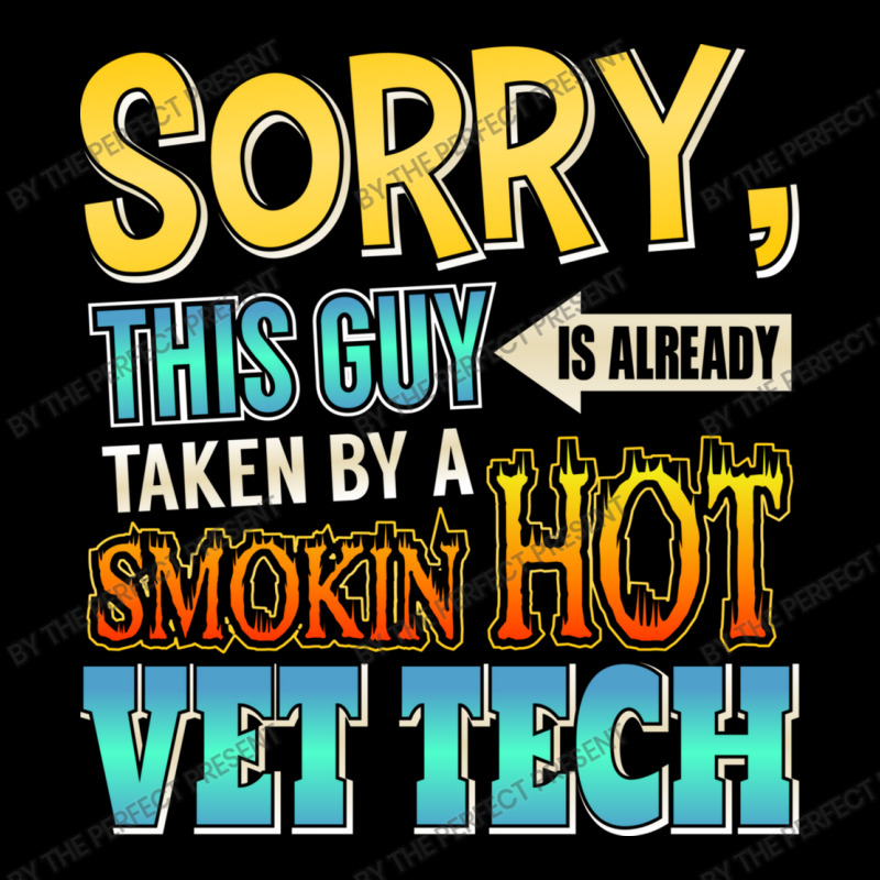 Sorry, This Guy Is Already Taken By A Hot Vet Tech Pocket T-shirt | Artistshot