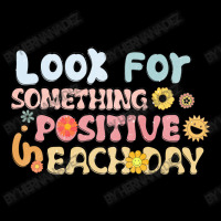 Look For Something Positive In Each Day Pocket T-shirt | Artistshot