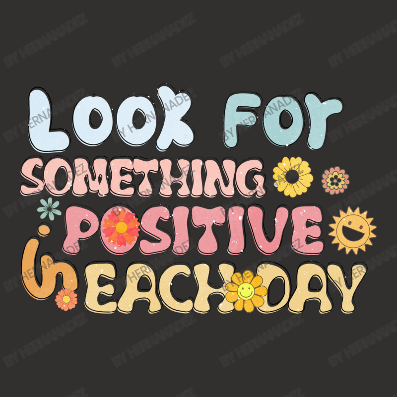 Look For Something Positive In Each Day Champion Hoodie by hernanadez | Artistshot