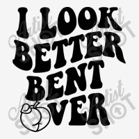 I Look Better Bent Over Graphic Youth T-shirt | Artistshot