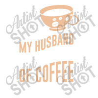 Me My Husband And A Cup Of Coffee Sticker | Artistshot