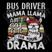 Bus Driver Mama Llama Ain't Got Time For You Drama Pocket T-shirt | Artistshot