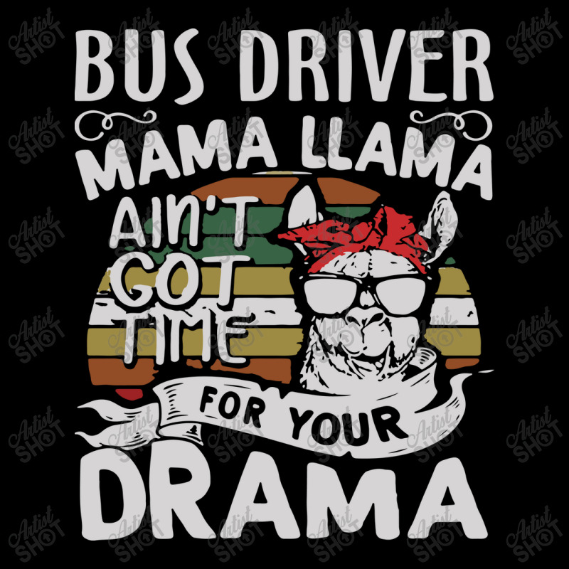 Bus Driver Mama Llama Ain't Got Time For You Drama Pocket T-Shirt by MOARMAT | Artistshot