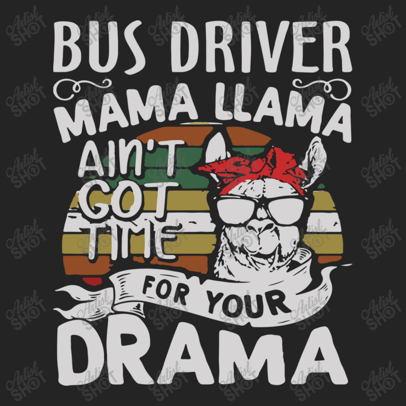 Bus Driver Mama Llama Ain't Got Time For You Drama 3/4 Sleeve Shirt by MOARMAT | Artistshot