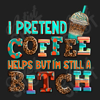 ı Pretend Coffee Helps But ı Am Still A Bitch Ladies Polo Shirt | Artistshot