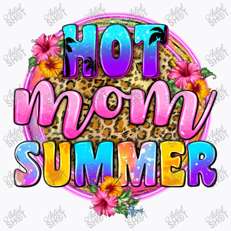 Hot Mom Summer T-shirt | Artistshot