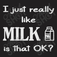 For Milk Lovers T-shirt | Artistshot