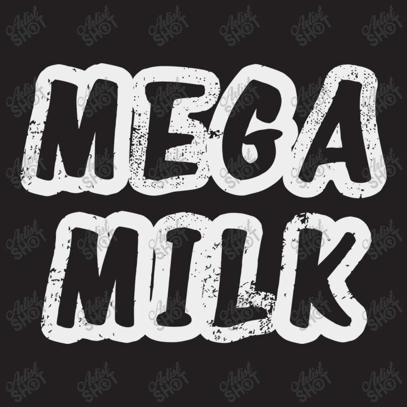 Mega Milk T-shirt | Artistshot