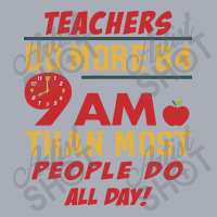 Teachers Do More B4 9 Am Than Most People Do All D Tank Dress | Artistshot