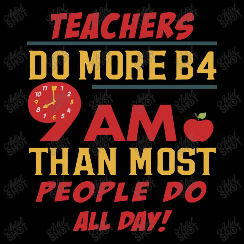 Teachers Do More B4 9 Am Than Most People Do All D Legging by MOARMAT | Artistshot