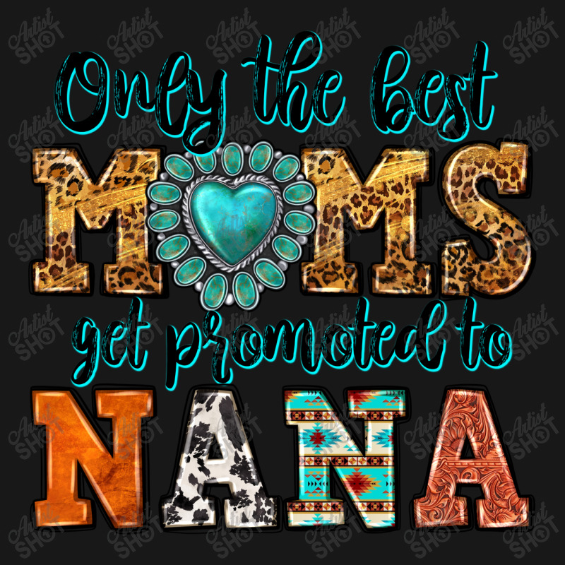 Only The Best Moms Get Promoted To Nana Flannel Shirt by Neo Western | Artistshot