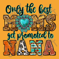 Only The Best Moms Get Promoted To Nana Basic T-shirt | Artistshot