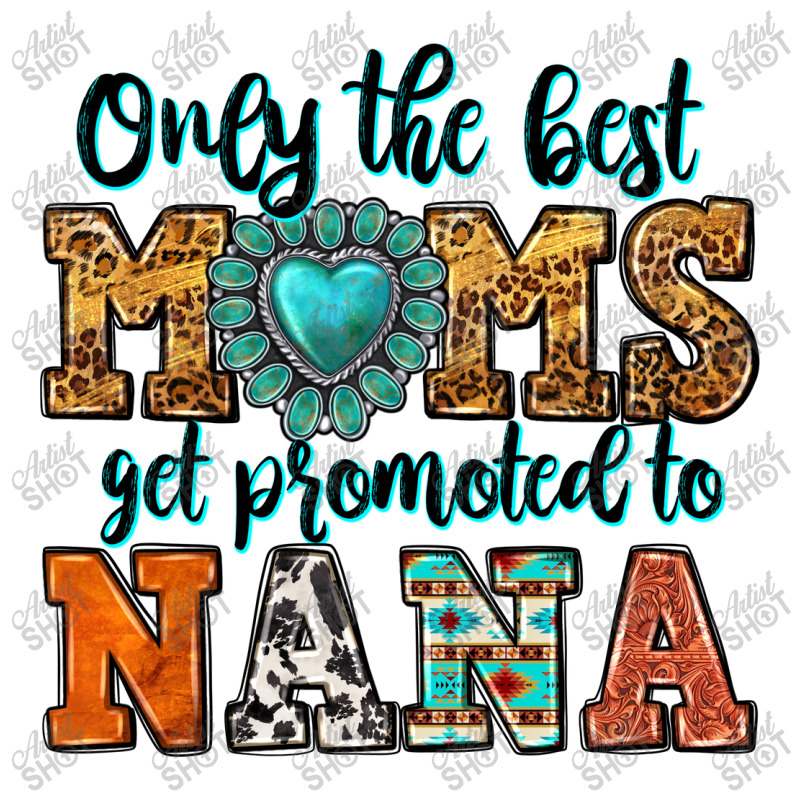 Only The Best Moms Get Promoted To Nana Unisex Hoodie by Neo Western | Artistshot