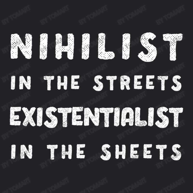 Nihilist In The Streets, Existentialist In The She Youth Tee by TomArt | Artistshot