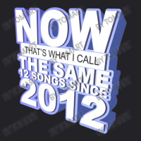 Now That S What I Call The Same 12 Songs Since 201 Youth Tee | Artistshot