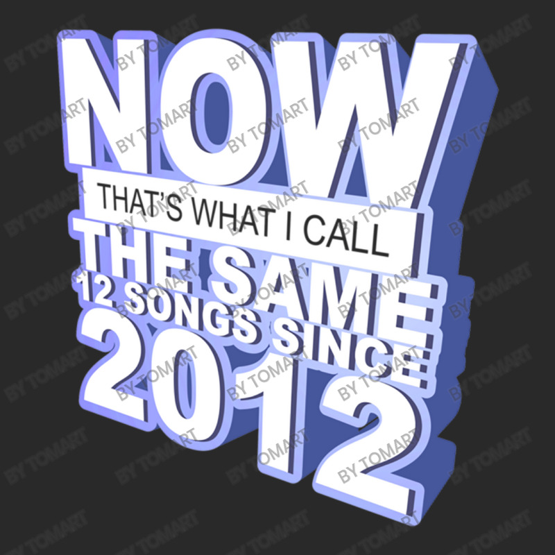 Now That S What I Call The Same 12 Songs Since 201 Toddler T-shirt | Artistshot