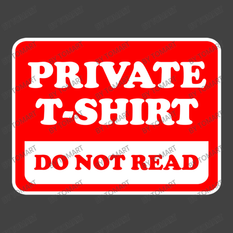 Private Do Not Read Vintage T-Shirt by TomArt | Artistshot