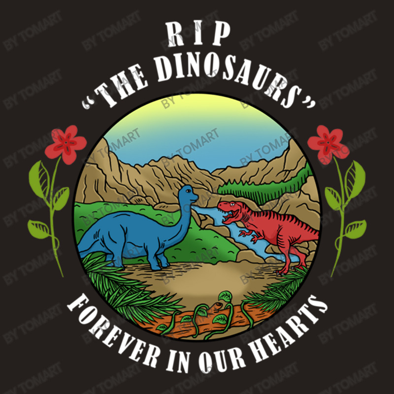 Rip The Dinosaurs Forever In Our Hearts Tank Top | Artistshot