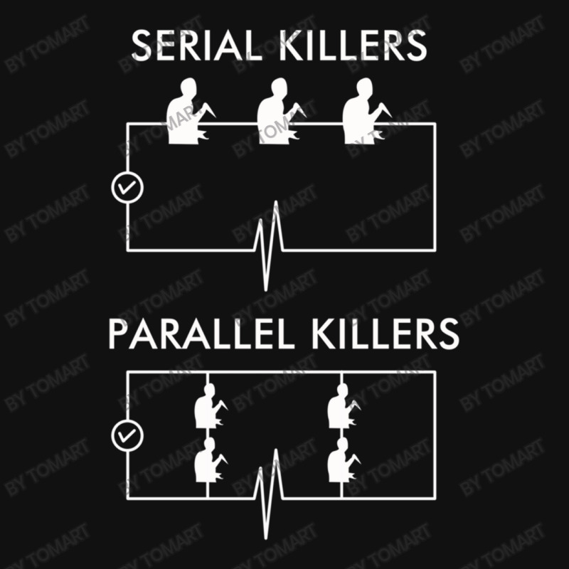 Serial Killers Parallel Killers Graphic T-shirt by TomArt | Artistshot