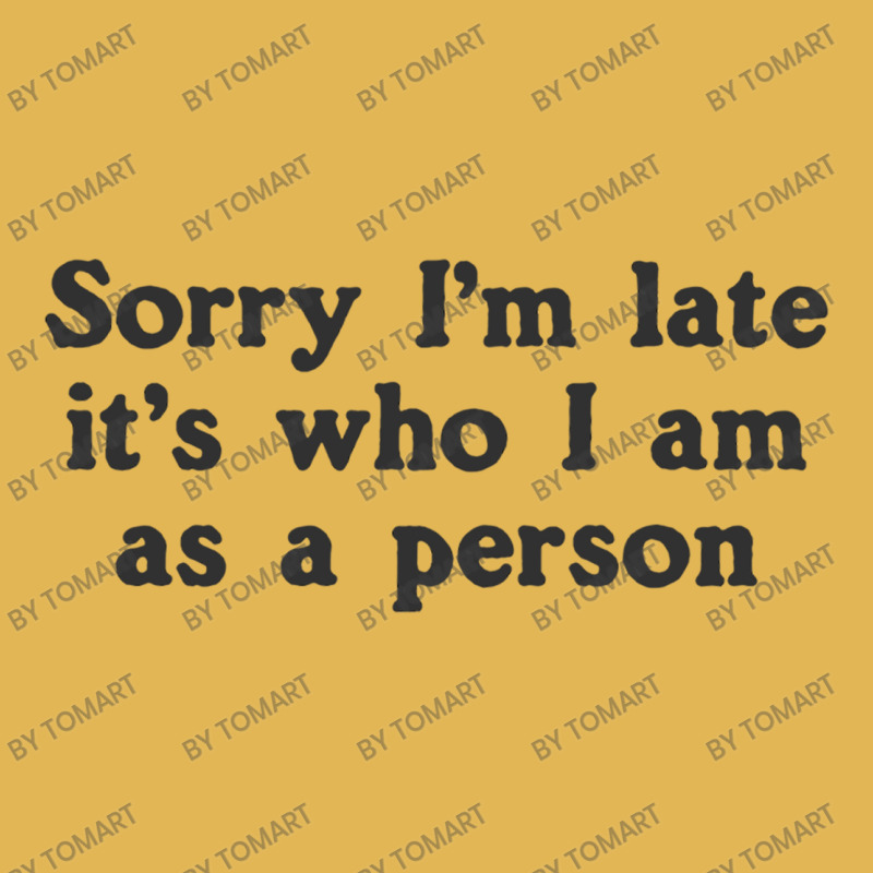 Sorry I M Late It S Who I Am As A Person Vintage Hoodie And Short Set | Artistshot