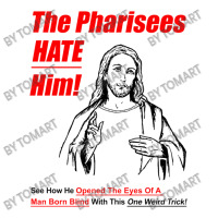 The Pharisees Hate Him Youth Tee | Artistshot