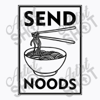 Send Noods T-shirt | Artistshot