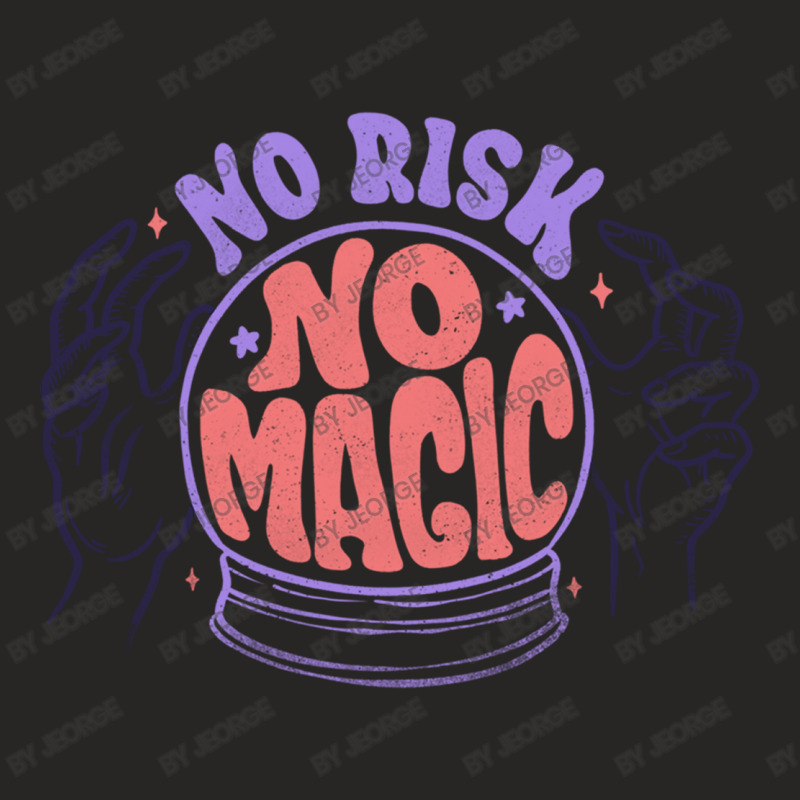 No Risk No Magic Ladies Fitted T-Shirt by Jeorge | Artistshot