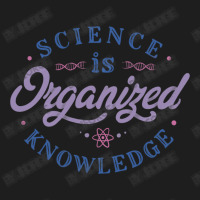 Science Is Organized Knowledge Classic T-shirt | Artistshot