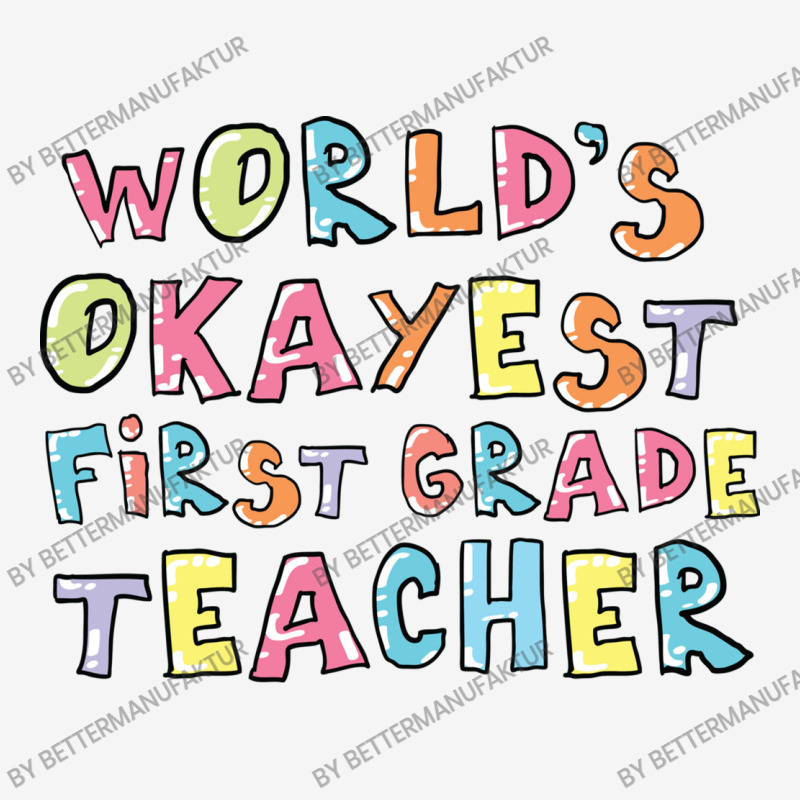 World S Okayest First Grade Teacher Gift Idea Ladies Polo Shirt by BetterManufaktur | Artistshot