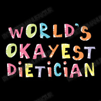 World S Okayest Dietician Gift Idea Lightweight Hoodie | Artistshot