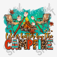 Life Is Better By The Campfire Portrait Canvas Print | Artistshot