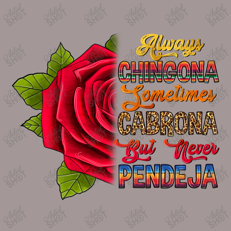 Always Chingona Sometimes Cabrona But Never Pendej Vintage Hoodie by RanaPortraitStore | Artistshot