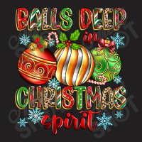 Balls Deep In Christmas Spirit T-shirt | Artistshot