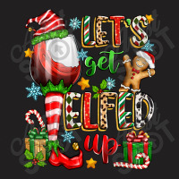 Let's Get Elfed Up T-shirt | Artistshot