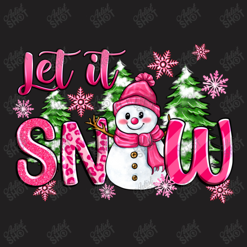 Pink Christmas Let It Snow T-shirt | Artistshot