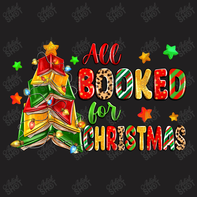 All Booked For Christmas T-shirt | Artistshot