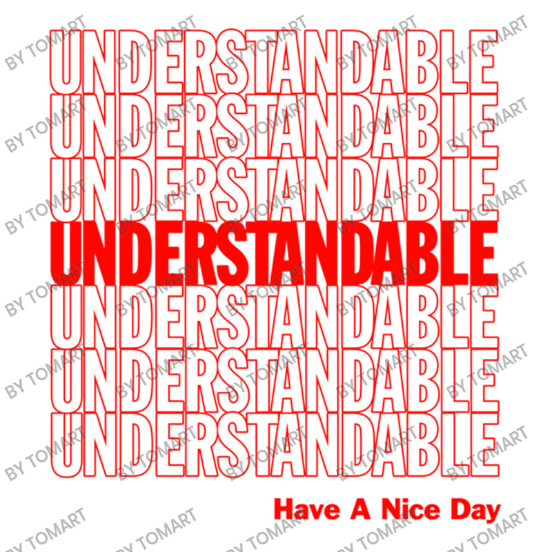 Understandable Have A Nice Day Baby Bodysuit by TomArt | Artistshot