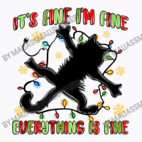 It's Fine I'm Fine Everything Is Fine T-shirt | Artistshot