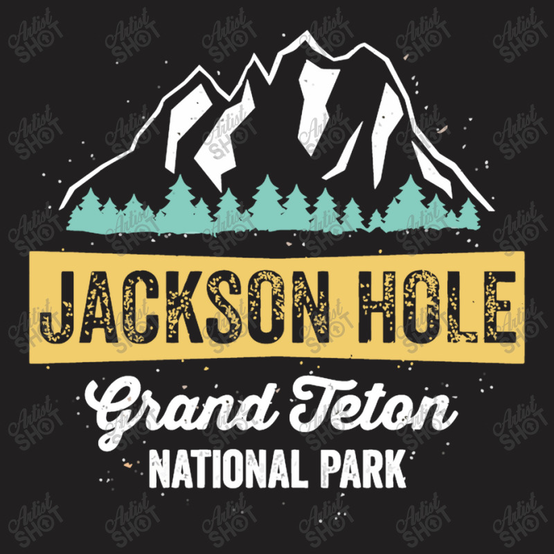 Jackson Hole Grand Teton National Park T Shirt Wyoming T-shirt | Artistshot