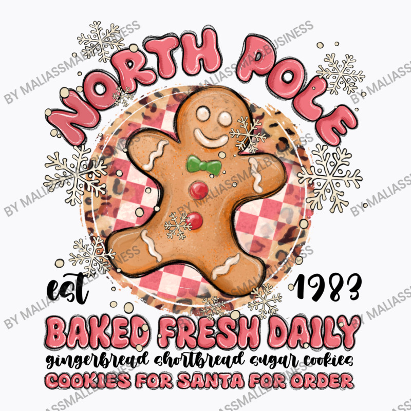 North Pole Baked Fresh Daily T-shirt | Artistshot