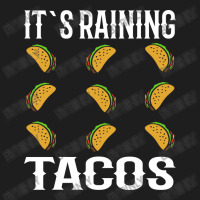 It S Raining Tacos Classic T-shirt | Artistshot