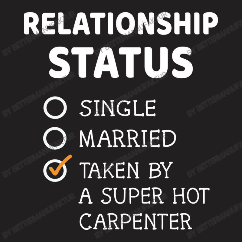 Relationship Status Single Married Taken By A Supe T-shirt | Artistshot